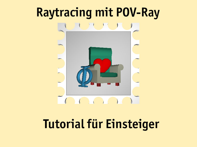 Zum Einsteiger-Tutorial für POV-Ray